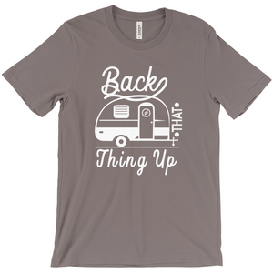 Back That Thing Up - Funny Camping Shirt