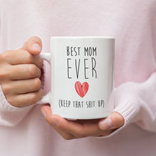 Best Mom Ever - Funny Mother's Day Mug