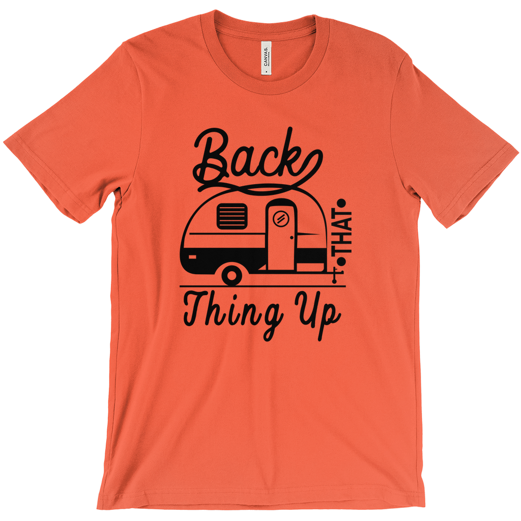 Back That Thing Up - Funny Camping Shirt