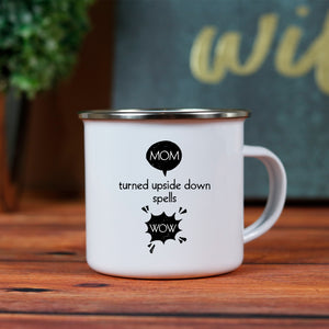 Mom Turned Upside Down Spells Wow Enamel Camping Mug