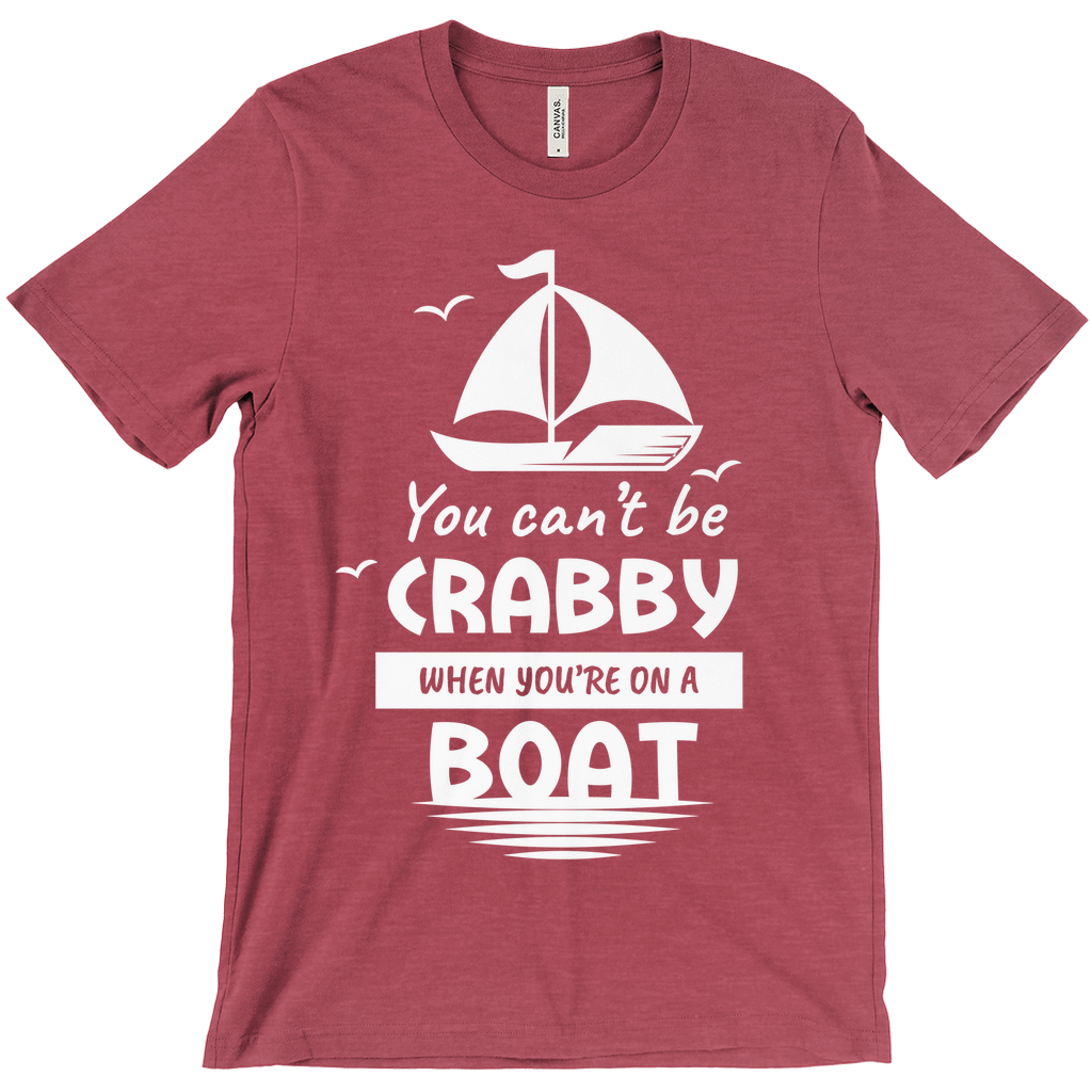 You Can't Be Crabby When You're On A Boat Shirt