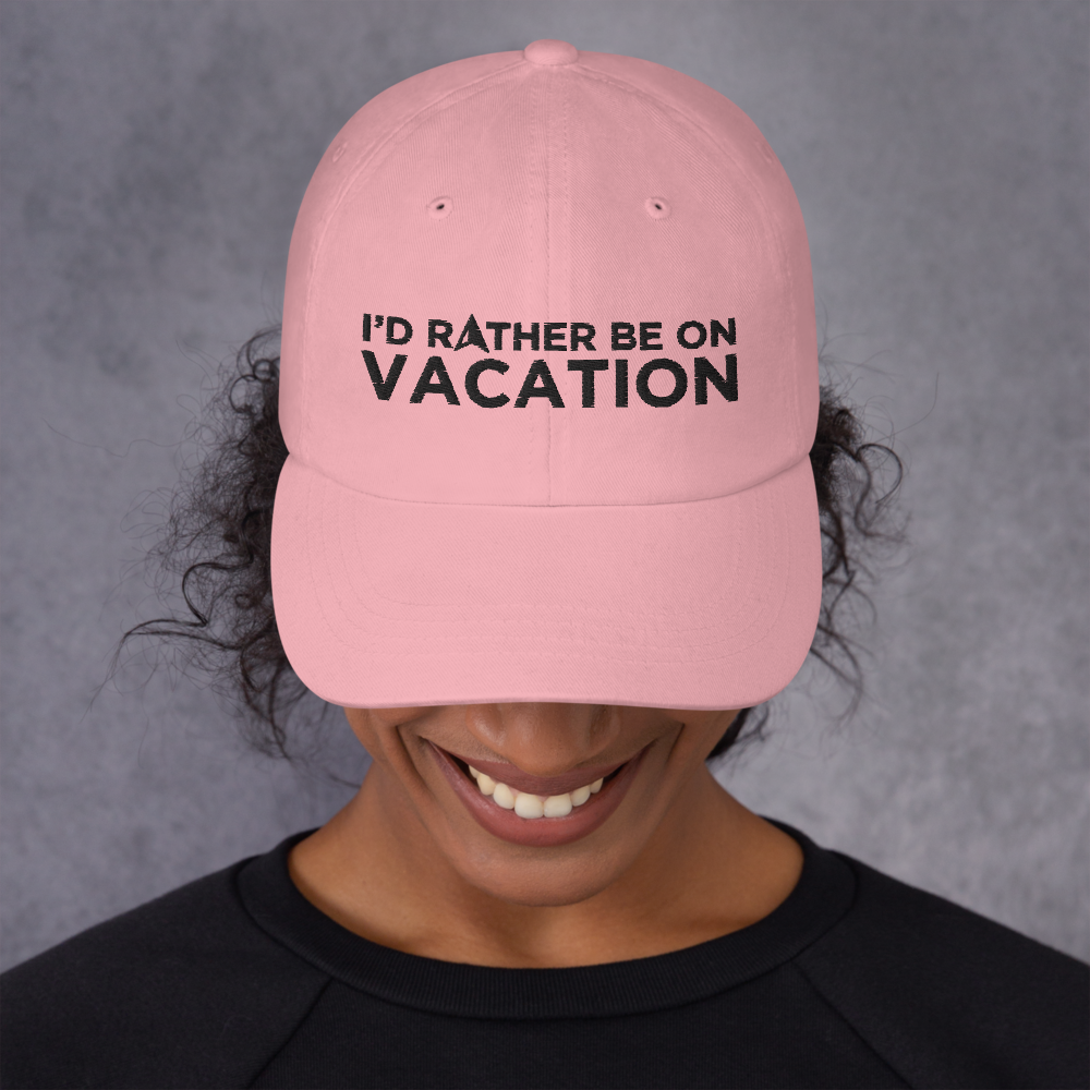 I'd Rather Be On Vacation Embroidered Cap For Him Or Her