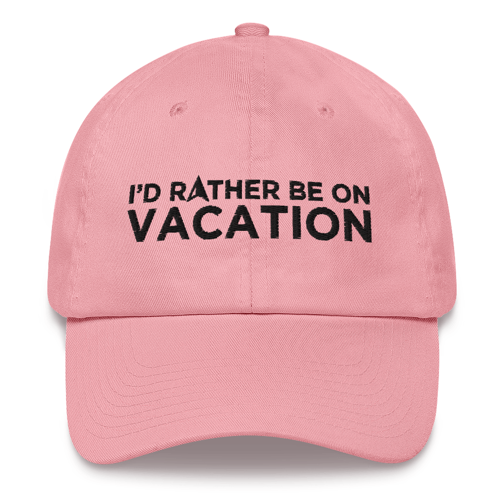 I'd Rather Be On Vacation Embroidered Cap For Him Or Her