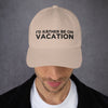 I'd Rather Be On Vacation Embroidered Cap For Him Or Her