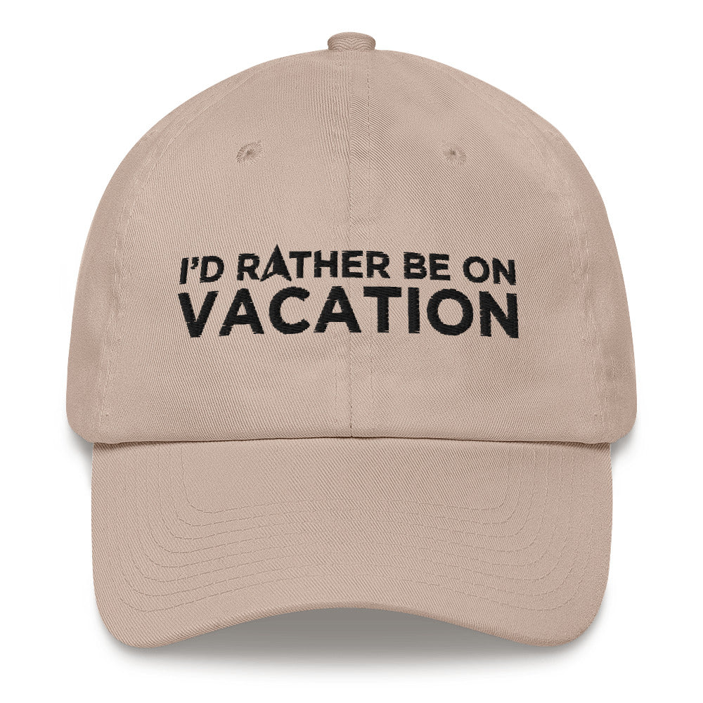 I'd Rather Be On Vacation Embroidered Cap For Him Or Her