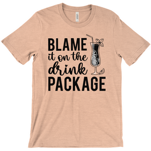 Blame It On The Drink Package - Funny Unisex Cruise Shirts