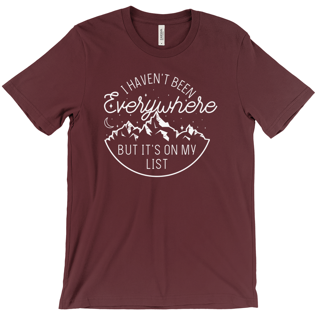 I Haven't Been Everywhere But It's On My List — Unisex T-Shirt