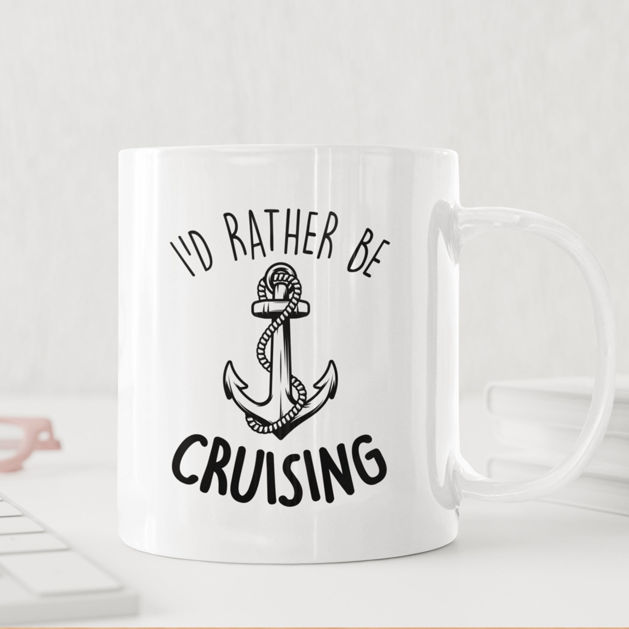 I'd Rather Be Cruising Ceramic Mug