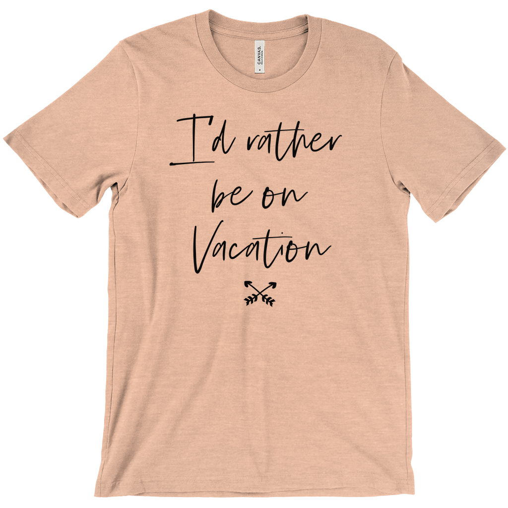 I'd Rather Be On Vacation Women's T-Shirt