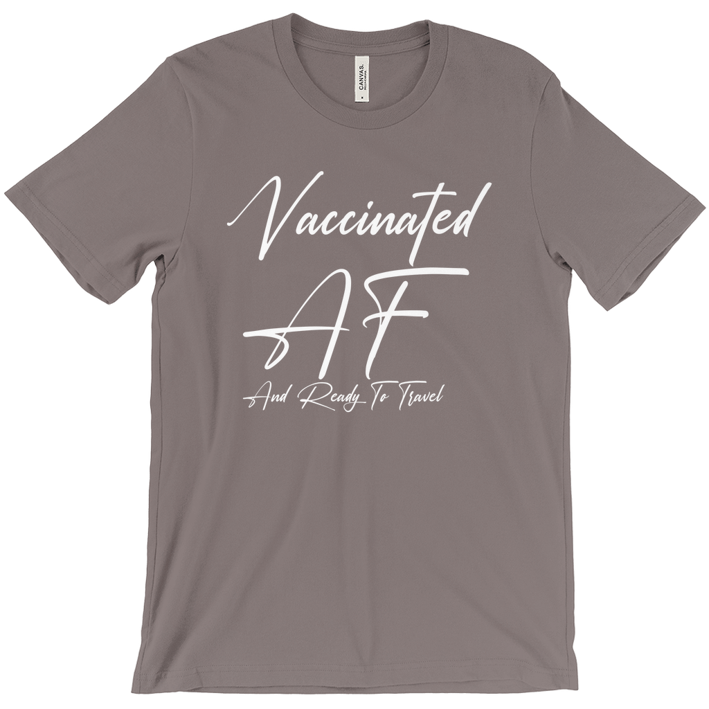 Vaccinated AF - Funny Unisex Travel Shirt