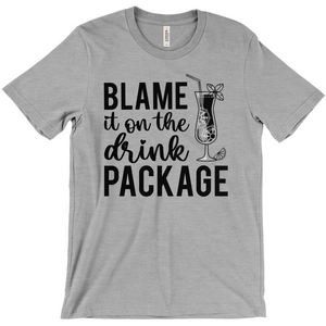 Blame It On The Drink Package - Funny Unisex Cruise Shirts