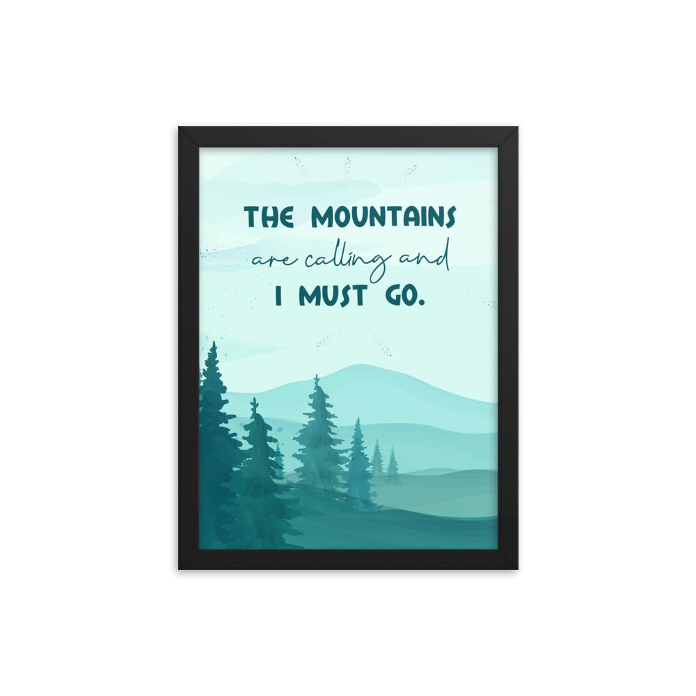 The Mountains Are Calling Art Print