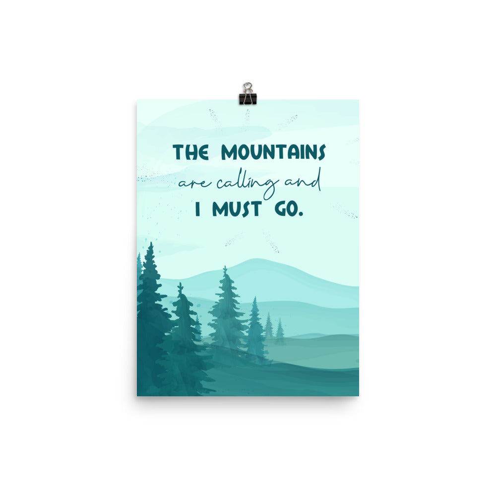 The Mountains Are Calling Art Print