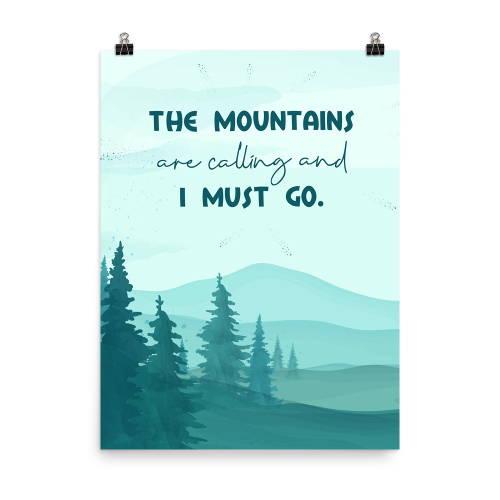 The Mountains Are Calling Art Print