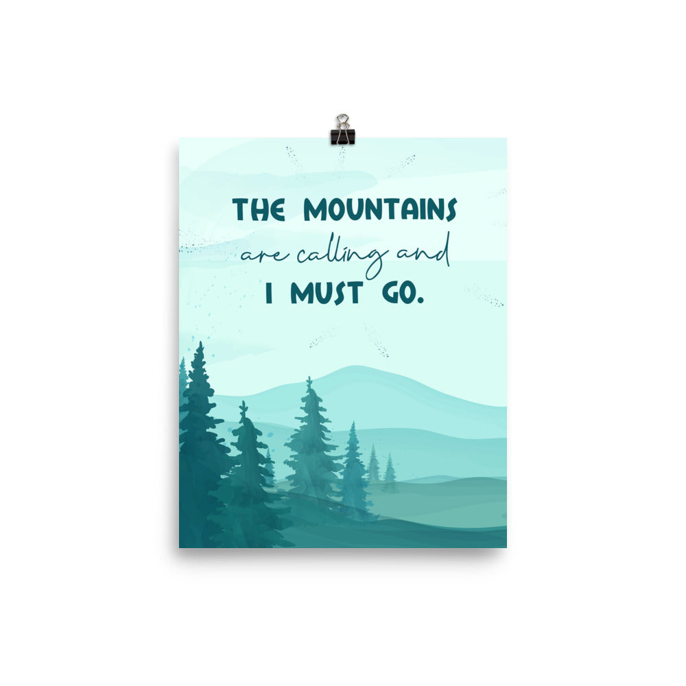 The Mountains Are Calling Art Print