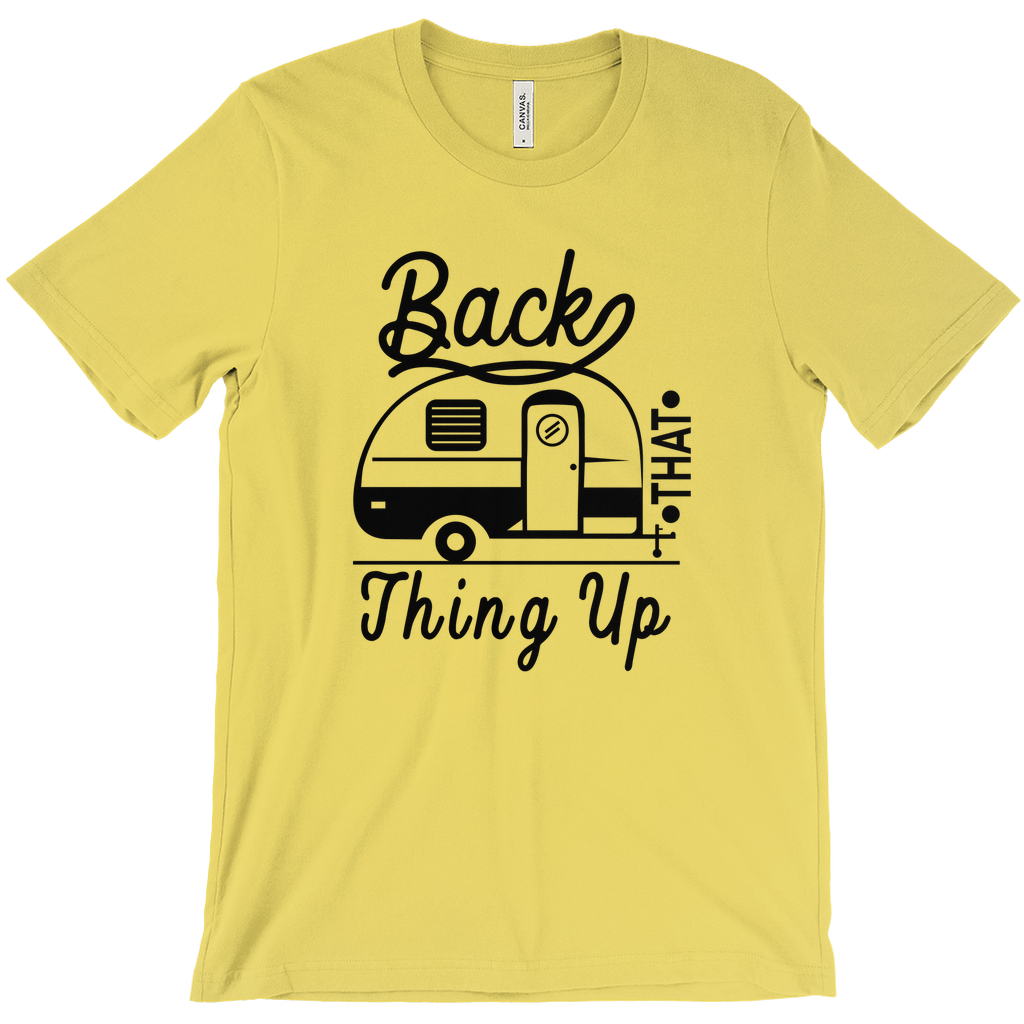 Back That Thing Up - Funny Camping Shirt