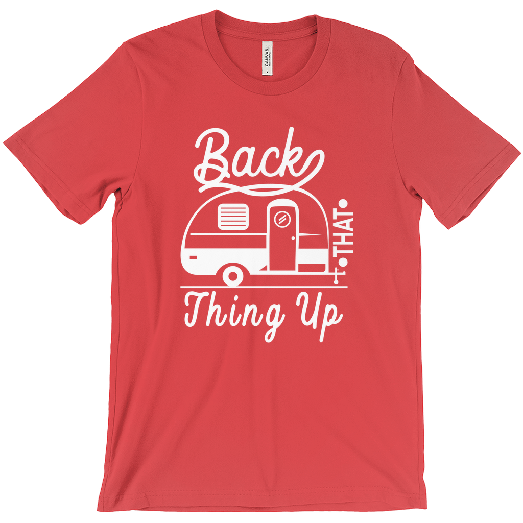 Back That Thing Up - Funny Camping Shirt