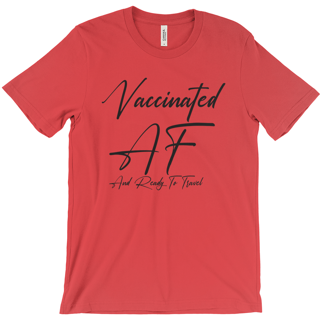 Vaccinated AF - Funny Unisex Travel Shirt