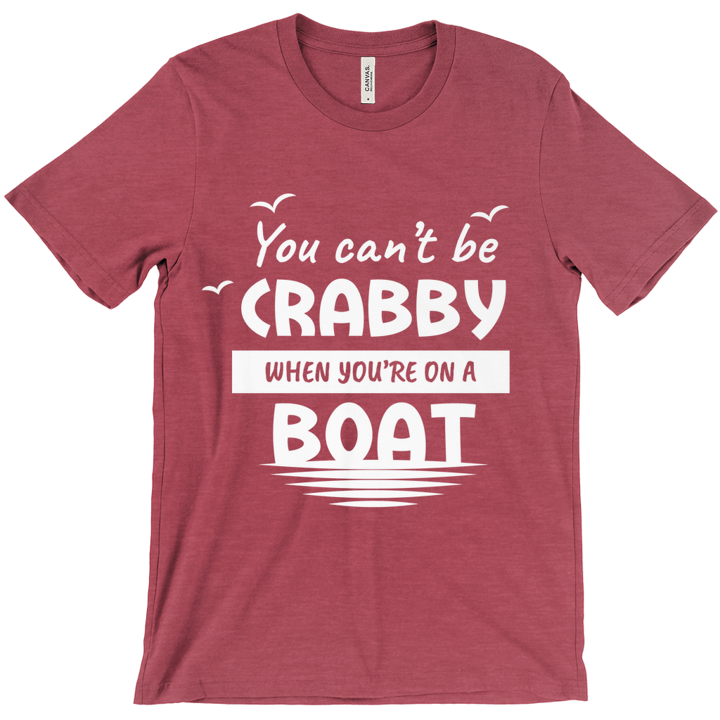 You Can't Be Crabby When Your On A Boat, T Shirt