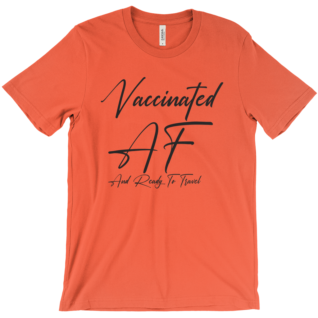 Vaccinated AF - Funny Unisex Travel Shirt