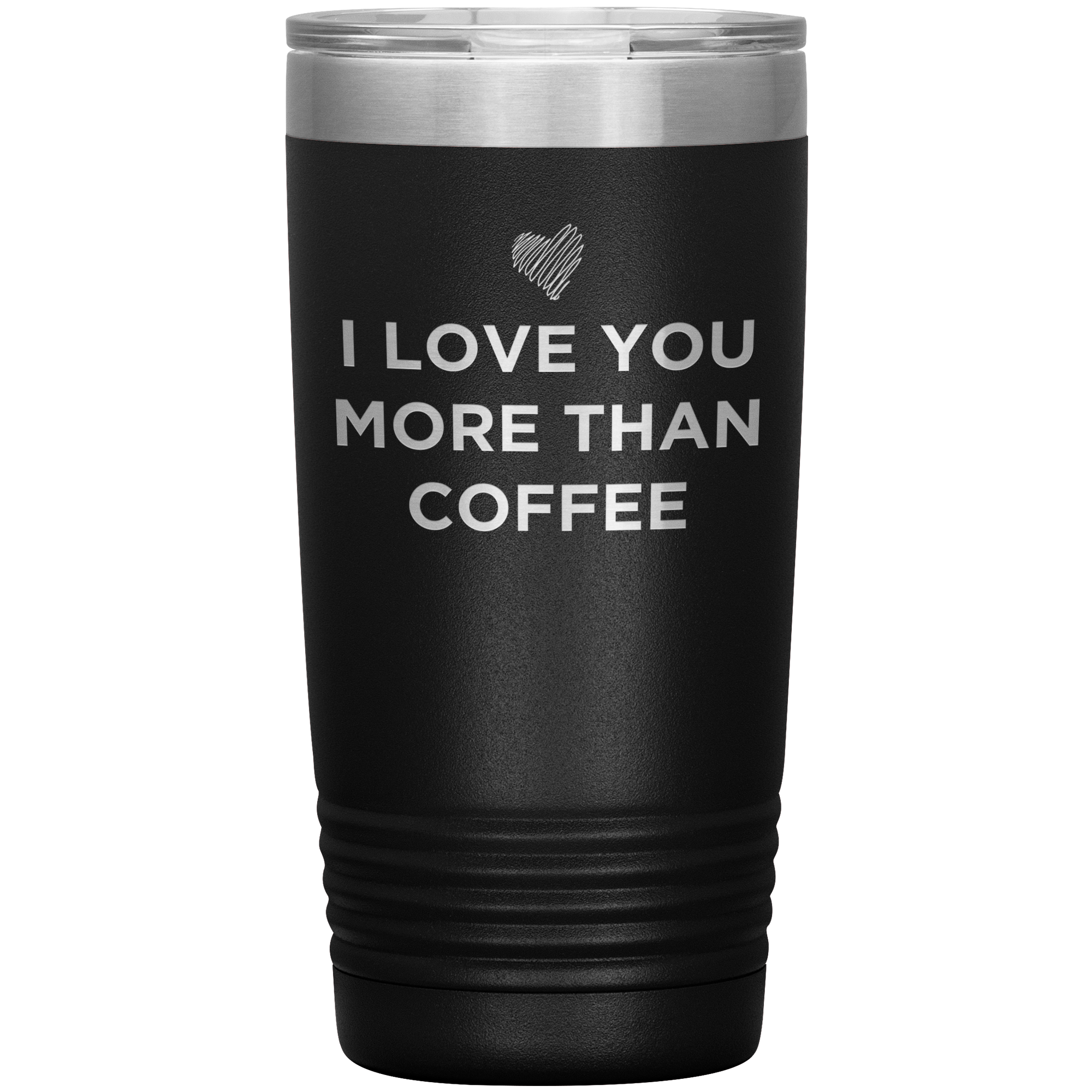 I Love You More Than Coffee - Funny Etched Travel Mug