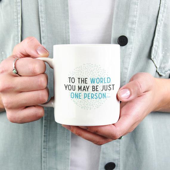 You Are The World Mug - Heartwarming Mug For Your Dad Or Mom