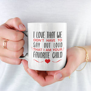 No Need To Say It - Funny Mug For Dad Or Mom