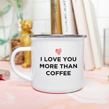 I Love You More Than Coffee - Cheeky Camp Mug Gift
