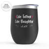 Hilarious 'Like Father Like Daughter' Wine Tumbler