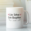 Load image into Gallery viewer, Like Father Like Daughter - Hilarious Father&#39;s Day Mug