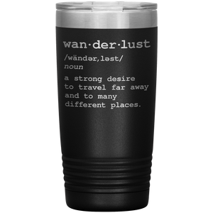 Wanderlust Travel Mug - 20oz To-Go Mug For All Occasions