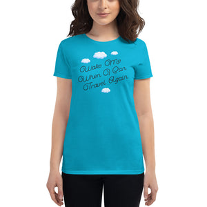 Hilarious "Wake Me When I Can Travel Again" Women's Short Sleeve T-Shirt