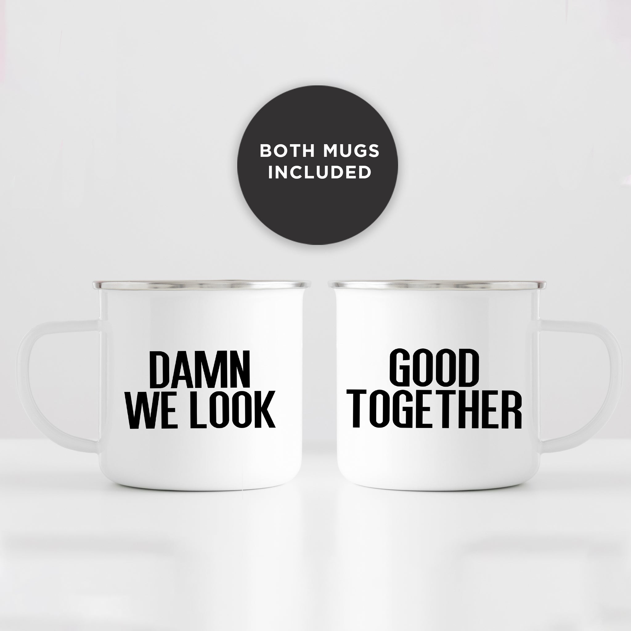 Damn We Look Good Together Couples Mug Set (Two Mugs Included)