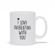I Love Overeating With You Ceramic Mug