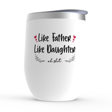 Hilarious 'Like Father Like Daughter' Wine Tumbler