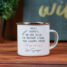Custom Enamel Mug - Funny 'Steal The Covers' Quote