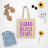 Load image into Gallery viewer, Nothing In This Bag Belongs To Me Tote Bag