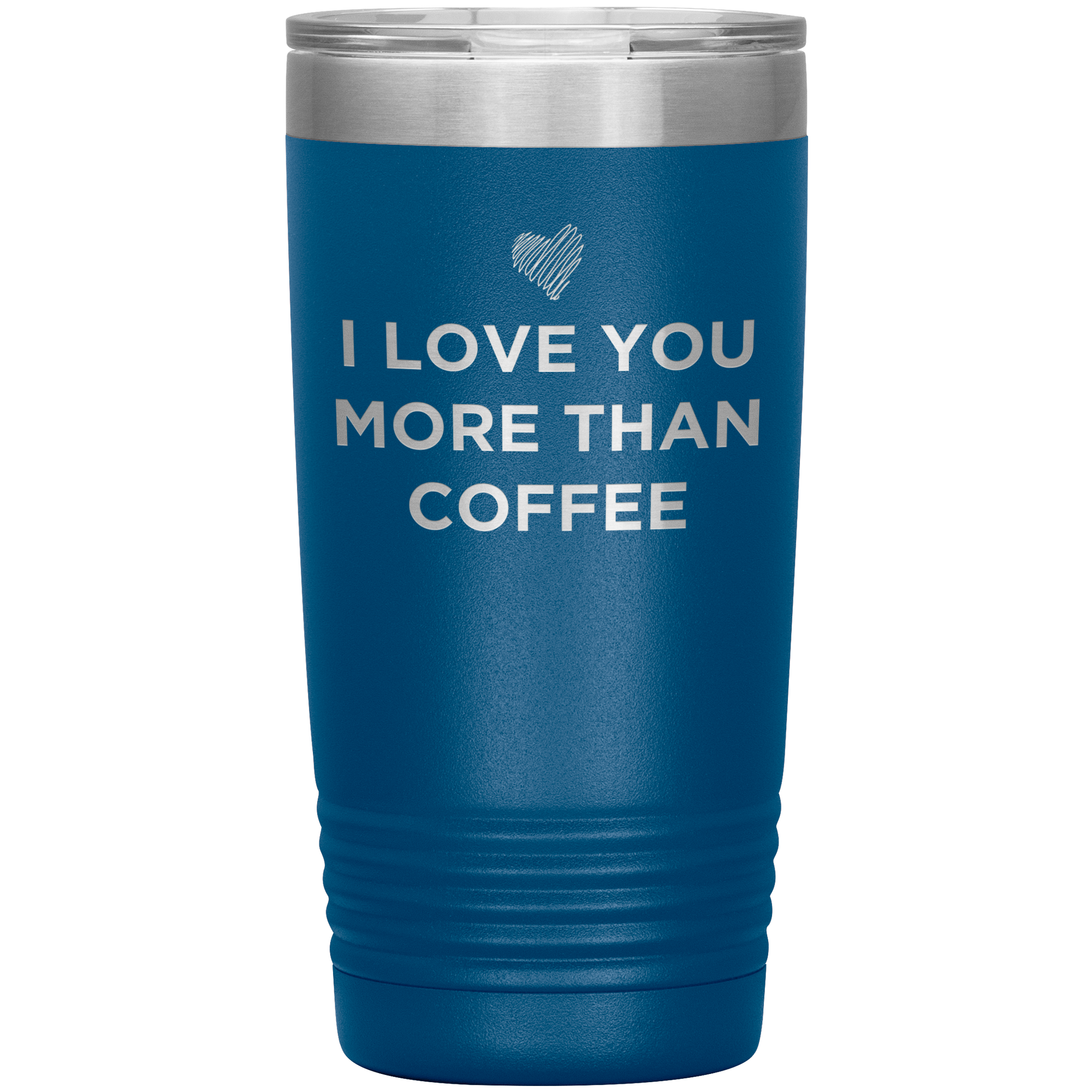 I Love You More Than Coffee - Funny Etched Travel Mug