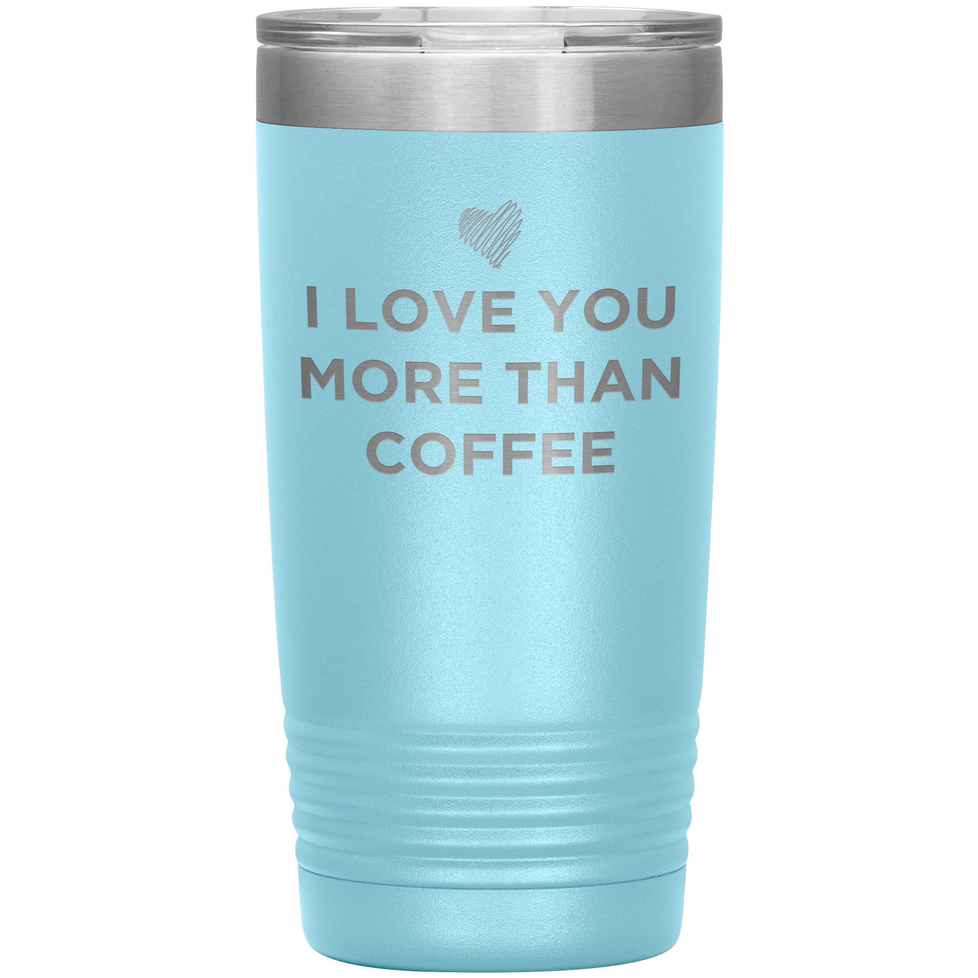 I Love You More Than Coffee - Funny Etched Travel Mug