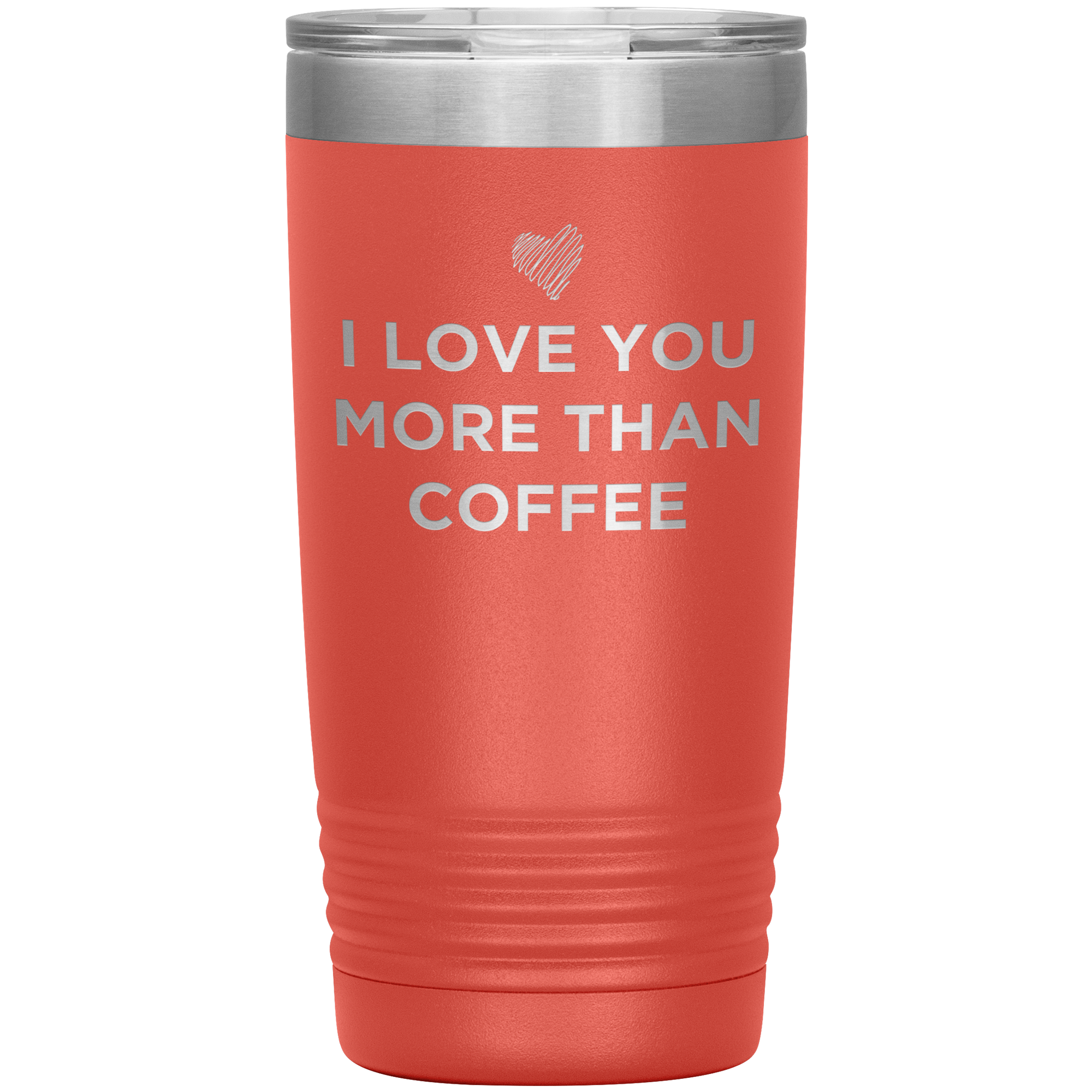 I Love You More Than Coffee - Funny Etched Travel Mug